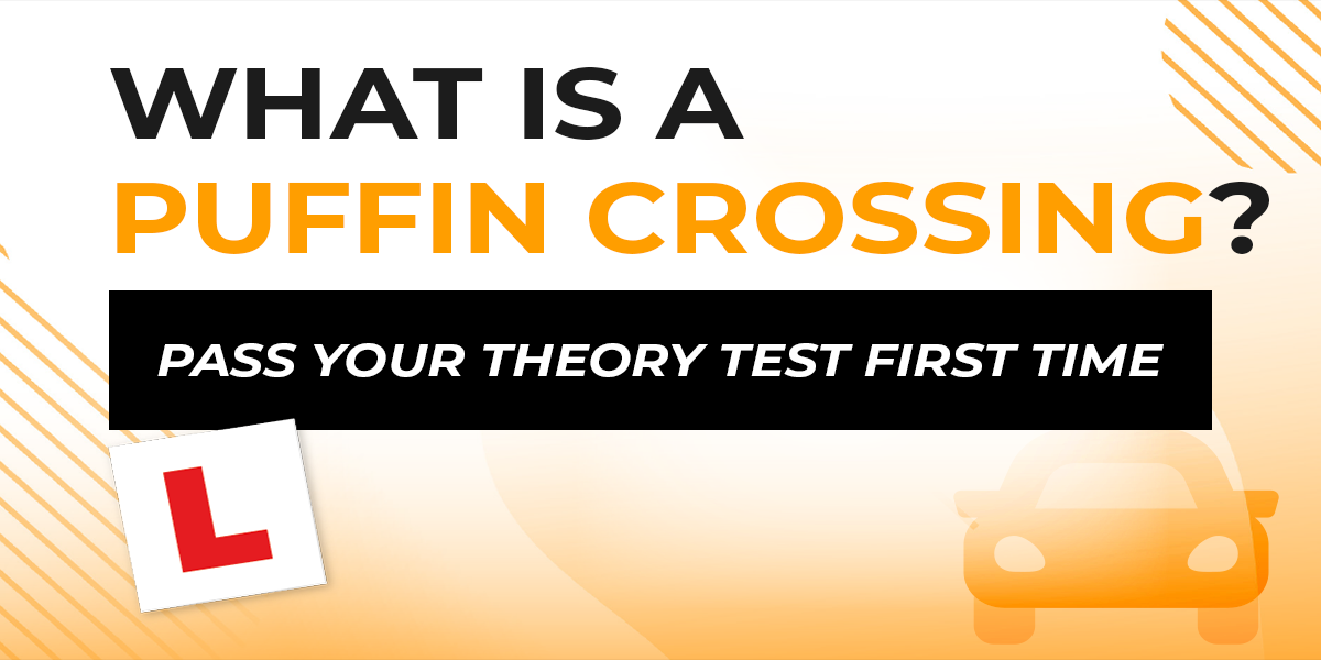 What Is A Puffin Crossing? | Driving Theory 4 All